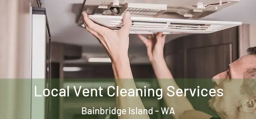 Local Vent Cleaning Services Bainbridge Island - WA