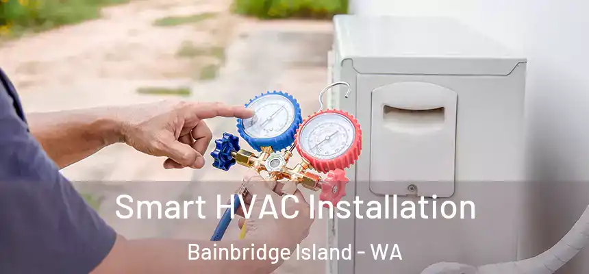 Smart HVAC Installation Bainbridge Island - WA